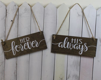BRIDE/GROOM/Chair Signs/Her Forever/His Always/Photo Prop/Shower Gift/Rustic/Wood Sign/Hand Lettered/Wood Signs