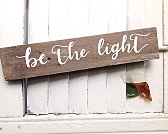 Be the Light Inspirational Wall Art-Handpainted on Reclaimed Wood Pure White