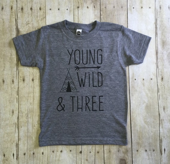 young wild and three grey shirt