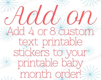 Add On Listing - Baby Month Stickers -4 or 8 Baby Month Sticker with Custom Text - DIY - {1CL}