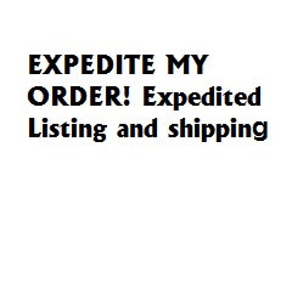 expedite-my-order-this-will-expedite-your-order-to-be