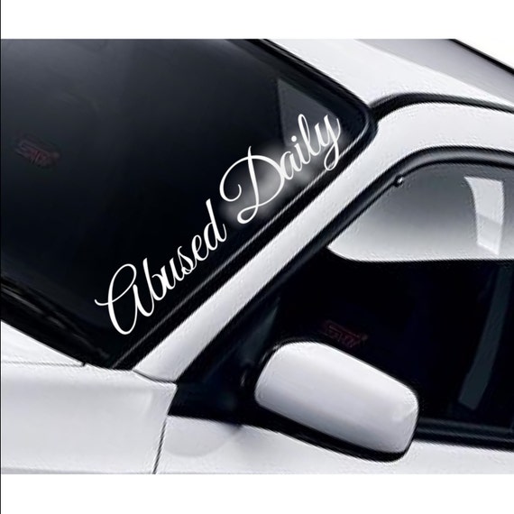 Abused Daily Windscreen Sticker Windshield Banner Funny