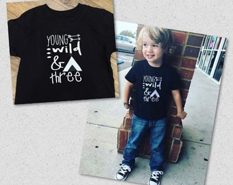 Young Wild and Three Shirt or Body Suit