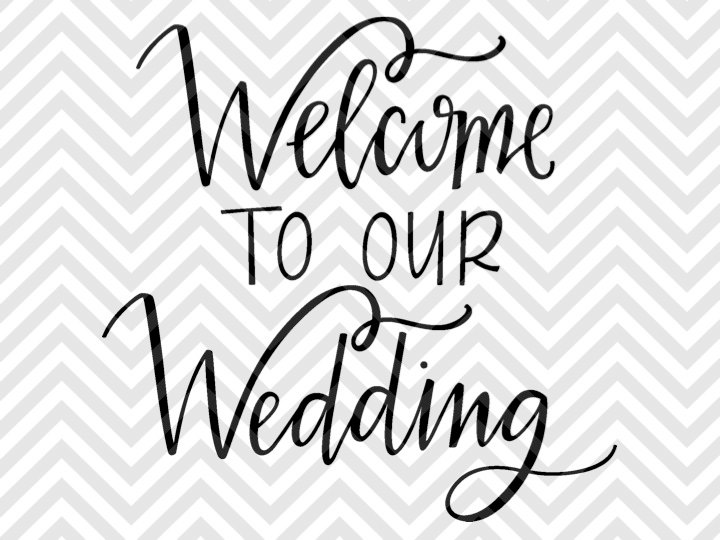 Welcome To Our Wedding SVG and DXF Cut by KristinAmandaDesigns