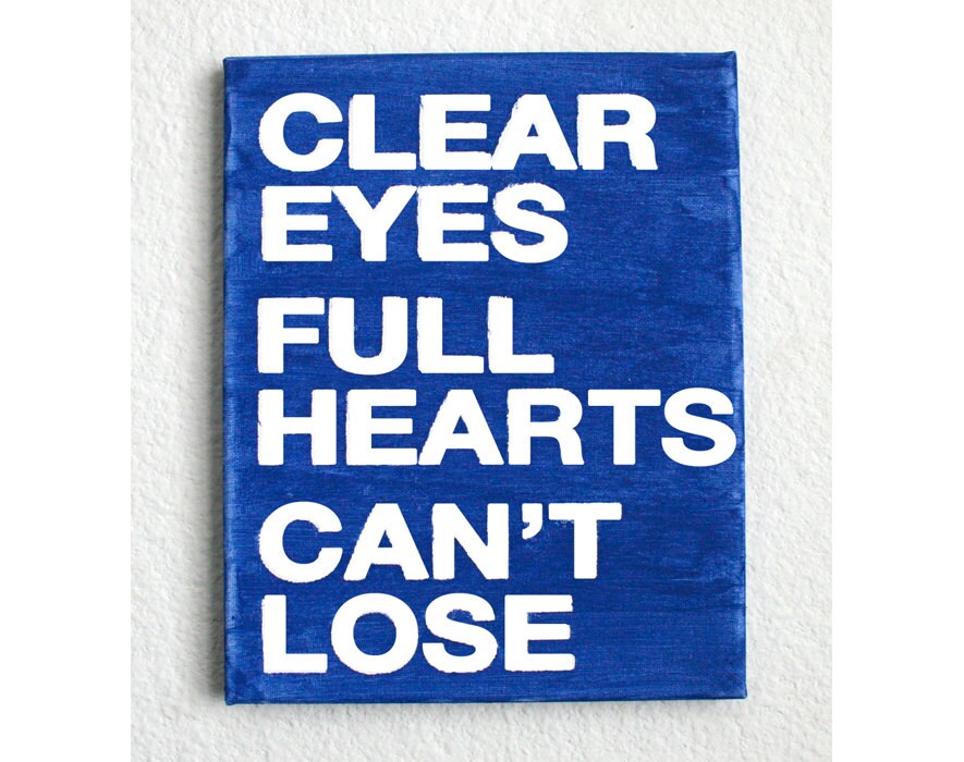 Clear Eyes Full Hearts Can't Lose Canvas. Friday by TheHouseCrafts
