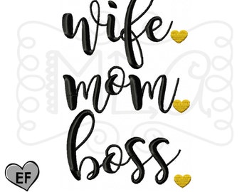 Wife mom boss embroidery design 4x4 5x7 6x10 - jef file - pes file - mom embroidery file - cute mom shirt - cute mom embroidery