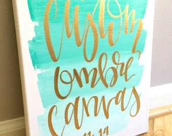Custom 11x14 ombre canvas- canvas sign, custom quote, quotes on canvas, custom sign hand lettered sign hand lettered quote mint ombre
