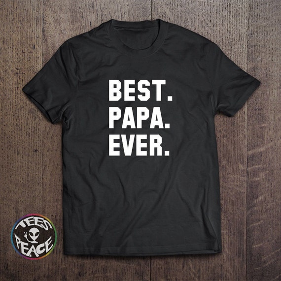 Best Papa tshirt Best Papa shirt Best Papa Ever by Tees2peace