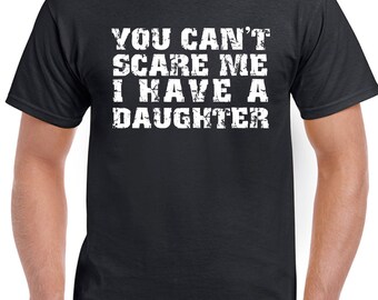 i have a daughter t shirt