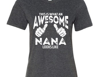 Nana Shirt Personalized Grandma Gifts Nana T shirt Since Awesome Nana Gifts For Nana tshirt Grandma Gift Shirt Grandmother T-Shirt GRAY
