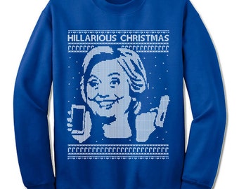Hillarious Hillary Clinton Christmas Sweater Funny Ugly Political Sweater. Hillary Clinton Funny Christmas Sweater Gift Ugly Tacky Jumper