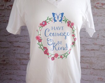 cinderella shirt, have courage and be kind, disney shirt, disney princess, disney princess shirt, disney world, cinderella, disney bound