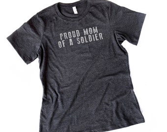 Proud Mom of a Soldier Tee | Military Mom Shirt | Army Mom | Vintage Feel Tee | Soldier T-shirt | Soldier Tee | Soldier Mother | Deployment