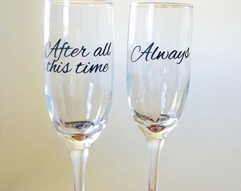 After all this time Always champagne flutes