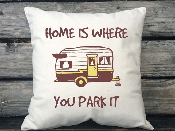 Home is Where You Park It, Travel Trailer Decor, Vintage Camper, Trailer Pillow, Cotton Throw, Camper Decor, RV Gift