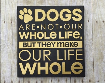 Dog sign, sign with dog quote, gift for vet, sign for pet lover, pet lover, gift for dog lover, wood dog sign, vet's office gift, dog quote