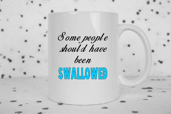 Funny Coffee Mug Oral Sex Rude Mug Some People Funny Mug