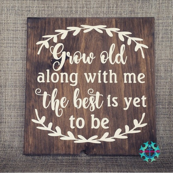 Grow old along with me the best is yet to be Hand painted