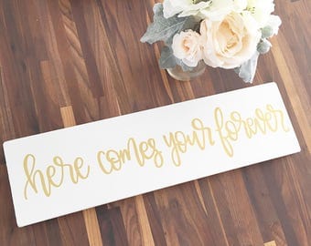 Here Comes Your Forever - Wood Sign | Custom Wood Sign | Wedding Decor | Wedding Sign | Ring Bearer Sign | Gold | Hand Painted Sign