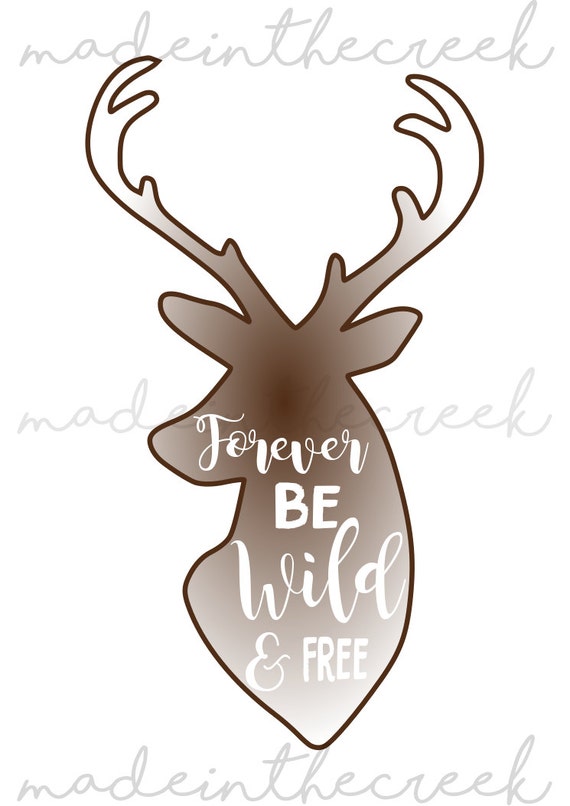 Download Deer Head Forever Be Wild And Free Quote SVG File Digital