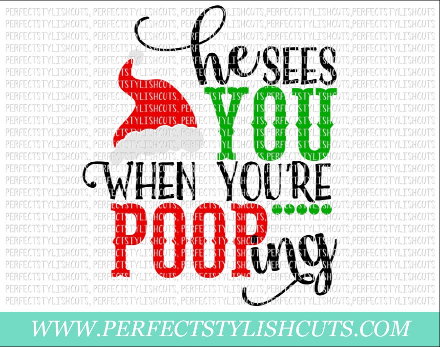 He Sees You When You're Pooping SVG DXF EPS png Files