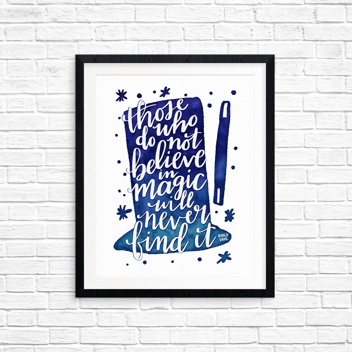 Those Who Do Not Believe in Magic Will Never Find It, Roald Dahl, Blue Watercolor Printable Art