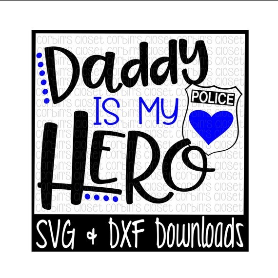 Download Police Officer SVG Police SVG Daddy is my Hero Cut File