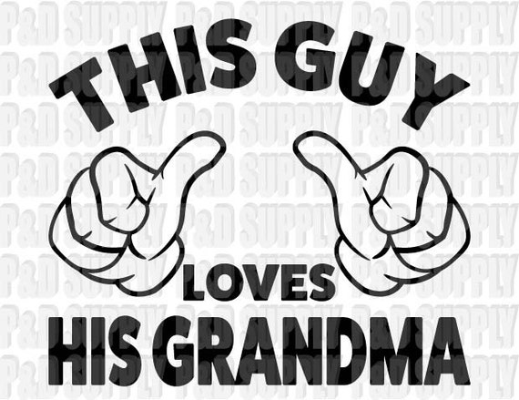 Download This Guy Loves His Grandma SVG, DXF - Digital Cut file for ...