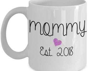 Expecting Mom Gifts - Mommy Est. 2018 Mug - Mother to be