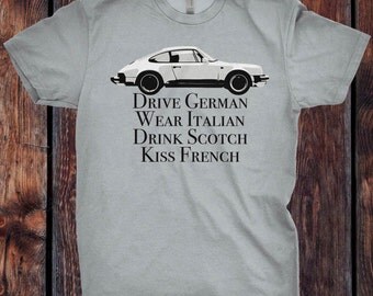 german shirt porsche kiss drink italian wear drive french shirts