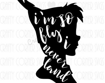 SVG-I'm so fly I Neverland-Disney (inspired)-Peter Pan svg-Cute SVG-Instant Download-Digital File-Neverland SVG-Adventure-svg designs-cricut