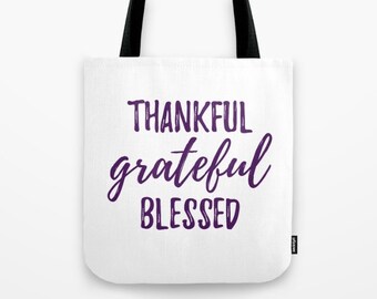 Inspirational Tote Bag, Thankful Grateful Blessed Tote, Thanksgiving Bag, Travel Tote, Reusable Tote Bag Customization Available, Any Colors