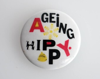 Vintage 'Ageing Hippy' 1" Pin back Button Badge