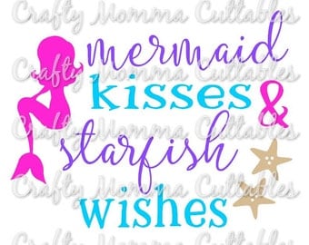 Mermaid Kisses and Starfish Wishes SVG file / Mermaid Kisses SVG / Starfish Wishes / Mermaid Life svg / Mermaid svg / mermaid silhouette