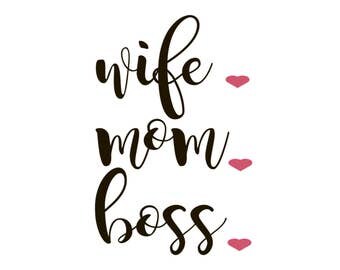 Wife Mom Boss Svg, Mom Life Eps, Dxf, Png, Momma Cutting File for Silhouette Cricut Cameo, Instant Download Cut Machine Files