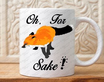 Oh For Fox Sake, Oh For Fox Sake mug, Fox Sake gift mug, For Fox sake gift, Coffee mug, fox gift mug, fox sayings, fox quote, fox sake mug