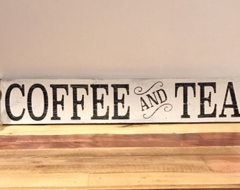 Coffee and Tea Sign - 24" x 4 1/2" - Distressed Sign - Rustic Style - Farmhouse - Pantry Sign - Kitchen Sign - Kitchen Decor