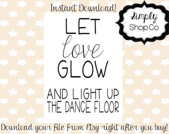 Let Love Glow, sign, wedding favor, wedding signs, DIY, wedding, printable, instant download, digital file, glow sticks, glow necklaces