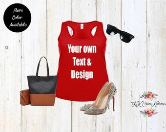 Custom Women's Tank Top, Customize your own Tank Top, Personalized Tank, Women Tank, Racer back Tank, Your own text, Birthday gift, Qoutes