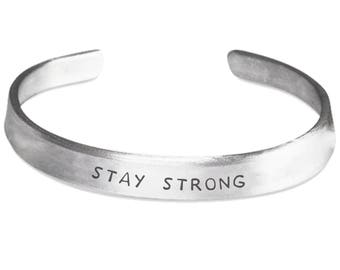 STAY STRONG Bracelet - Inspirational Jewelry - Cancer Survivor Gifts - Stamped Metal Bangle - One Size Fits All