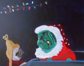 Pug Art Print of an original painting,"Pugrinch & Cindy Lou Pugwho",8x10,Dog Art,Grinch,Christmas