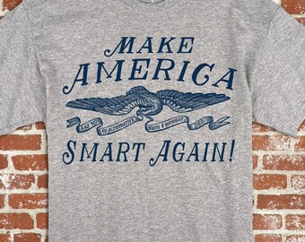 Make America Smart Again Anti-Trump Alternative Facts Unisex Tshirt