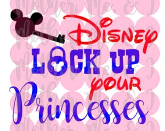 Disney Lock Up Your Princesses / Boy Shirt / Prince SVG DXF PNG Cut File Download Cricut Silhouette Design for Shirts, Scrapbooks