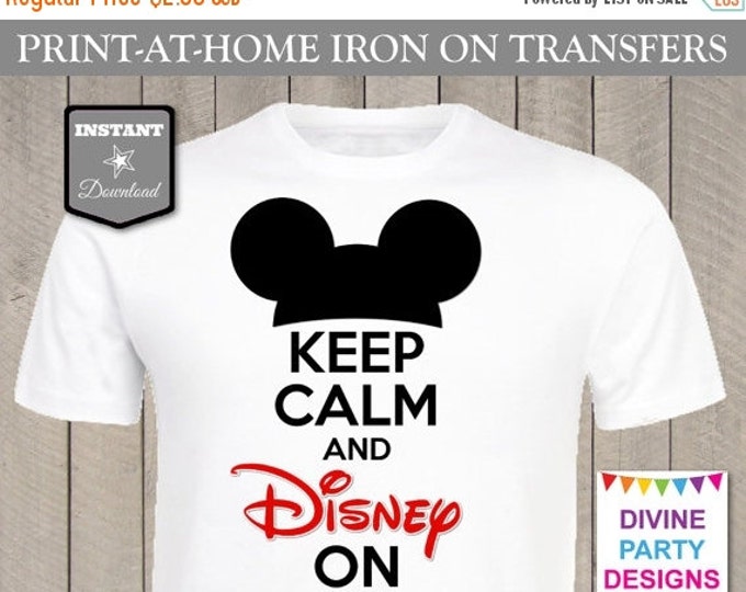 SALE INSTANT DOWNLOAD Print at Home Mouse Ears Keep Calm and Disney On Printable Iron On Transfer / T-shirt / Trip / Item #2434