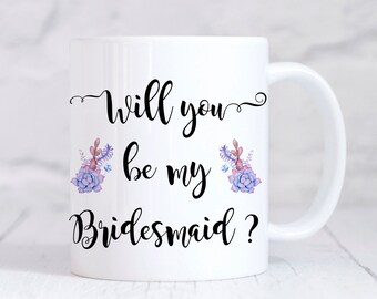 Will You Be My Bridesmaid Mug, Bridesmaid Proposal Gift, Personalised Wedding Gift, Personalised Mug, Coffee Mug, Tea Mug, Cup