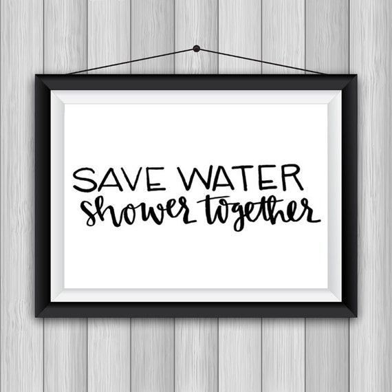Save Water Shower Together 8x10 Calligraphy Handwritten Print