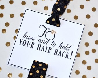 Bachelorette party favor. Bachelorette Hair Tie, Bridesmaid gift, hold your hair back, bride tribe, bachelorette favor, team bride,