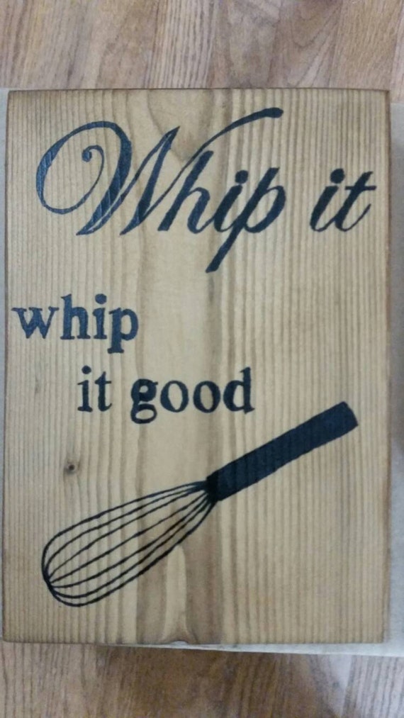 Whip whip it good kitchen sign