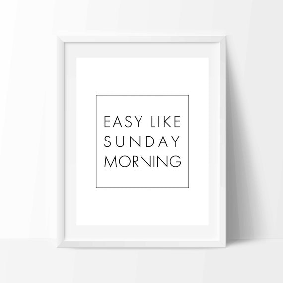 Inspirational quote Easy like Sunday morning Printable art