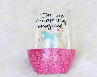 I'm So Magical Unicorn Wine Glass / Unicorn Cup / Glitter Wine Glass / Stemless Wine Glass / Glitter Dipped / Best Friend Gift / Magical AF